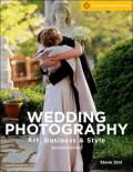 Wedding Photography, 2nd Edition: Art, Business and Style
