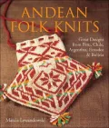 Andean Folk Knits: Great Designs from Peru, Chile, Argentina, Ecuador & Bolivia