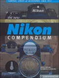 The New Nikon Compendium: Cameras, Lenses and Accessories since 1917