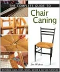 The Complete Guide to Chair Caning: Restoring Cane, Rush, Splint, Wicker & Rattan Furniture