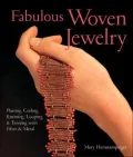Fabulous Woven Jewelry: Plaiting, Coiling, Knotting, Looping & Twining with Fiber & Metal