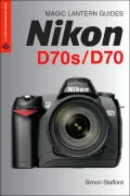 Magic Lantern Guides: Nikon D70s/D70