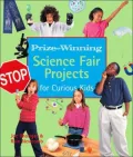 Prize-Winning Science Fair Projects for Curious Kids