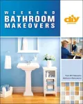 Weekend Bathroom Makeovers: Illustrated Techniques & Stylish Solutions from the Hit DIY Show Bathroom Renovations