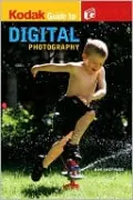 Kodak Guide to Digital Photography