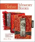 Fabric Memory Books: Techniques, Projects, Inspiration