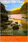 Canyon Solitude: A Woman's Solo River Journey Through the Grand Canyon
