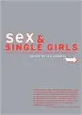 Sex and Single Girls: Straight and Queer Women Write on Sexuality