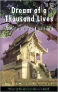 The Dream of a Thousand Lives : A Sojourn in Thailand
