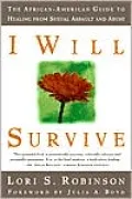 I Will Survive: The African-American Guide to Healing from Sexual Assault and Abuse