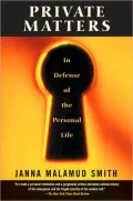 Private Matters: In Defense of the Personal Life