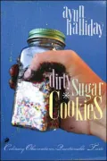 Dirty Sugar Cookies: Culinary Observations, Questionable Taste