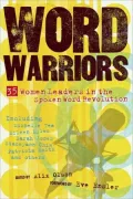 Word Warriors: 35 Women Leaders in the Spoken Word Revolution