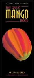Great Mango Book: A Guide with Recipes