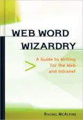 Web Word Wizardry: A Guide to Writing for the Web and Internet