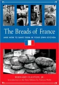 The Breads of France : And How to Bake Them in Your Own Kitchen