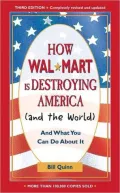 How Walmart is Destroying America (and the World) and What You Can Do About It