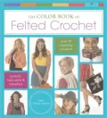 The Color Book of Felted Crochet