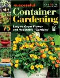 Successful Container Gardening: 75 Easy-to-Grow Flower and Vegetable "Gardens"