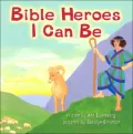 Bible Heroes I Can Be