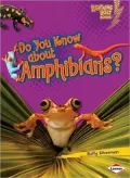 Do You Know about Amphibians?