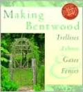 Making Bentwood Trellises, Arbors, Gates and Fences
