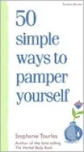 50 Simple Ways to Pamper Yourself