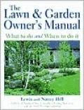 The Lawn and Garden Owner's Manual: What to Do and when to Do It