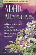 ADHD Alternatives: A Natural Approach to Treating Attention-Deficit Hyperactivity Disorder
