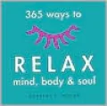 365 Ways to Relax Mind, Body and Soul
