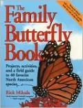 The Family Butterfly Book: Projects, Activities, and a Field Guide to 40 Favorite North American Species