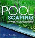 Poolscaping: Gardening and Landscaping around Your Swimming Pool and Spa