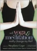 Will Yoga and Meditation Really Change My Life?: American Teachers Share Their Stories