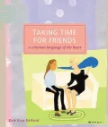 Taking Time for Friends : A Common Language of the Heart