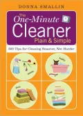The One-Minute Cleaner: 500 Tips for Cleaning Smarter, not Harder