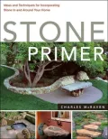 Stone Primer: Ideas and Techniques for Incorporating Stone in and Around Your Home