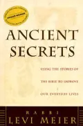 Ancient Secrets : Using the Stories of the Bible to Improve Our Everyday Lives