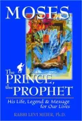 Moses--the Prince, the Prophet; His Life, Legend and Message for Our Lives