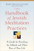 The Handbook of Jewish Meditation Practices: A Guide for Enriching the Sabbath and Other Days of Your Life