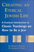 Creating an Ethical Jewish Life: A Practical Introduction to Classic Teachings on How to Be a Jew