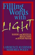 Filling Words with Light: Hasidic and Mystical Reflections on Jewish Prayer