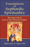 Foundations of Sephardic Spirituality: The Inner Life of Jews of the Ottoman Empire