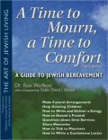 A Time to Mourn, A Time to Comfort: A Guide to Jewish Bereavement