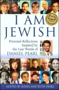 I Am Jewish: Personal Reflections Inspired by the Last Words of Daniel Pearl