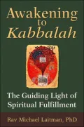 Awakening to Kabbalah : The Guiding Light of Spiritual Fulfillment