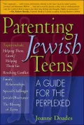 Parenting Jewish Teens: A Guide for the Perplexed