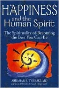 Happiness and the Human Spirit: The Spirituality of Becoming the Best Person You Can Be