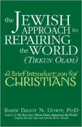 The Jewish Approach to Repairing the World (Tikkun Olam): A Brief Introduction for Christians