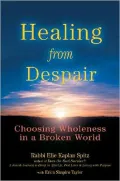 Healing from Despair: Choosing Wholeness in a Broken World
