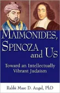 Maimonides, Spinoza and Us: Toward an Intellectually Vibrant Judaism